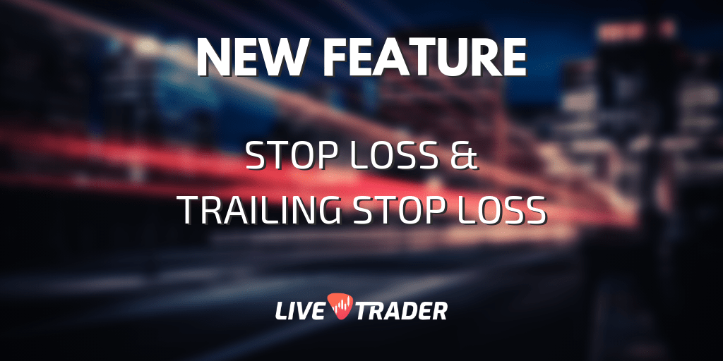 New Feature: Stop Loss & Trailing Stop Loss